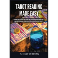 Tarot Reading Made Easy: The Newbies Guide to Psychic Tarot Reading, Simple Tarot Spreads, Understanding Tarot Cards and Their Meanings, Become - Paperback | Books | Wiccan Center