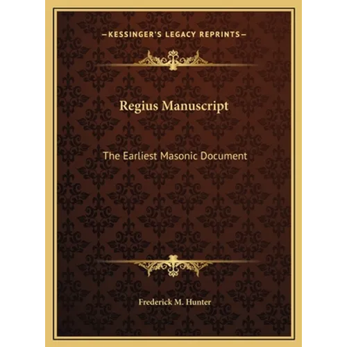 Regius Manuscript: The Earliest Masonic Document - Hardcover | Books | Wiccan Center