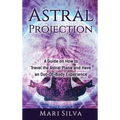 Astral Projection: A Guide on How to Travel the Astral Plane and Have an Out-Of-Body Experience - Hardcover | Books | Wiccan Center