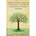 Why Consistency Is the Key to All Success - And How to Be Consistent to Achieve Any Goal - Paperback | Books | Wiccan Center