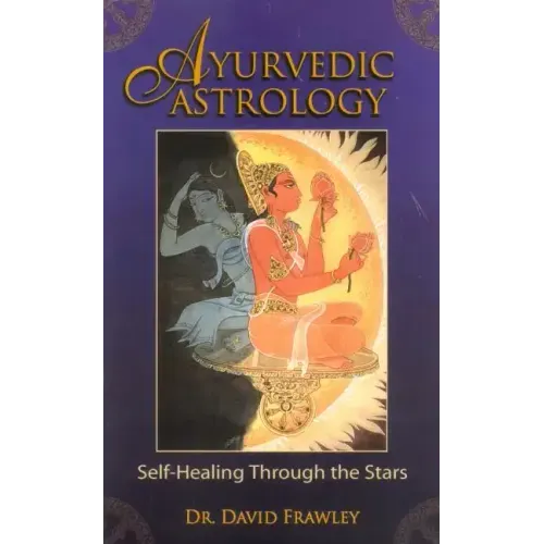 Ayurvedic Astrology: Self-Healing Through the Stars - Paperback