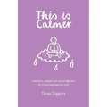 This Is Calmer: Inspiration, support and encouragement for the entrepreneurial mind - Paperback