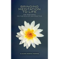 Bringing Meditation to Life: 108 Teachings on the Path of Zen Practice - Paperback