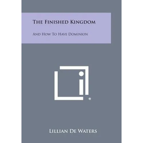 The Finished Kingdom: And How to Have Dominion - Paperback | Books | Wiccan Center