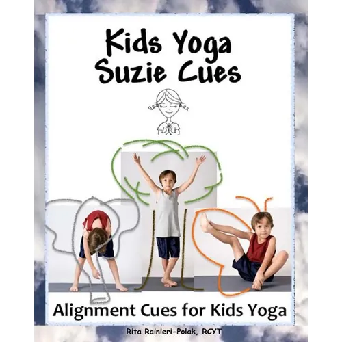 Kids Yoga Suzie Cues: Alignment Cues for Children's Yoga - Paperback | Books | Wiccan Center