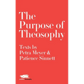 The Purpose of Theosophy: Texts by Petra Meyer and Patience Sinnett - Paperback | Books | Wiccan Center