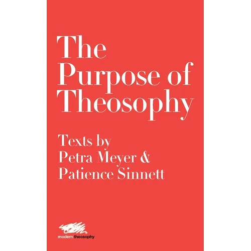 The Purpose of Theosophy: Texts by Petra Meyer and Patience Sinnett - Paperback | Books | Wiccan Center