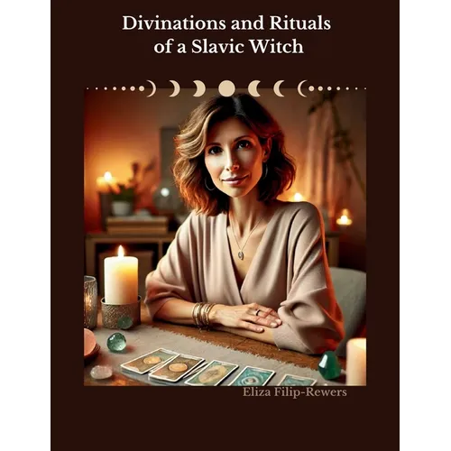 Divinations and Rituals of a Slavic Witch - Paperback | Books | Wiccan Center