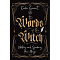The Words of the Witch: Writing and Speaking Your Magic - Paperback | Books | Wiccan Center