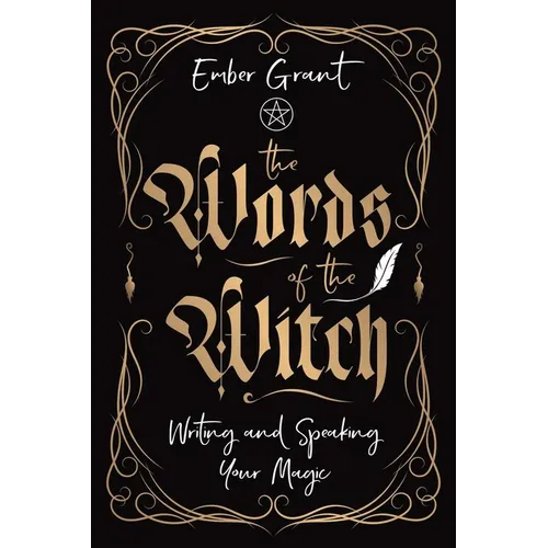 The Words of the Witch: Writing and Speaking Your Magic - Paperback | Books | Wiccan Center