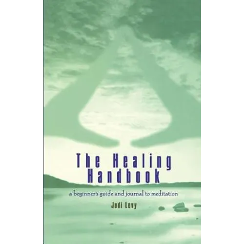 The Healing Handbook: A Beginner's Guide and Journal to Meditation - Paperback | Books | Wiccan Center