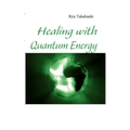 Healing with Quantum Energy - Paperback | Books | Wiccan Center