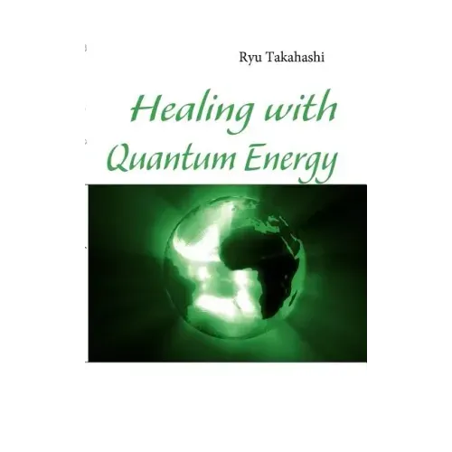 Healing with Quantum Energy - Paperback | Books | Wiccan Center