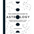 The Complete Guide to Astrology: Understanding Yourself, Your Signs, and Your Birth Chart - Hardcover | Books | Wiccan Center