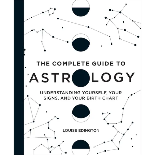 The Complete Guide to Astrology: Understanding Yourself, Your Signs, and Your Birth Chart - Hardcover | Books | Wiccan Center