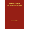 Party of Twelve: The Afterlife Interviews - Paperback | Books | Wiccan Center