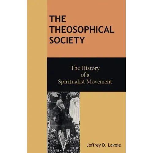 The Theosophical Society: The History of a Spiritualist Movement - Paperback | Books | Wiccan Center