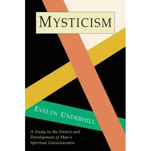 Mysticism: A Study in Nature and Development of Spiritual Consciousness - Paperback