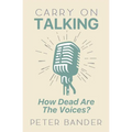 Carry On Talking: How Dead Are the Voices? - Paperback | Books | Wiccan Center