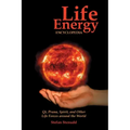 Life Energy Encyclopedia: Qi, Prana, Spirit, and Other Life Forces around the World - Paperback | Books | Wiccan Center