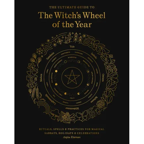 The Ultimate Guide to the Witch's Wheel of the Year: Rituals, Spells & Practices for Magical Sabbats, Holidays & Celebrations - Paperback | Books | Wiccan Center