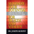 Maximize Your Potential Through the Power of Your Subconscious Mind for Health and Vitality - Paperback | Books | Wiccan Center