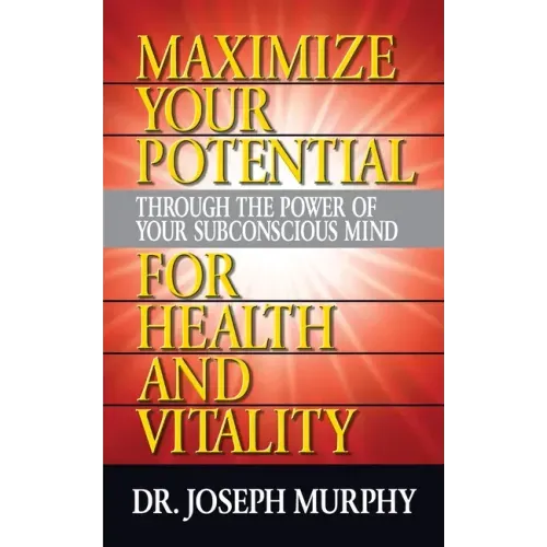 Maximize Your Potential Through the Power of Your Subconscious Mind for Health and Vitality - Paperback | Books | Wiccan Center