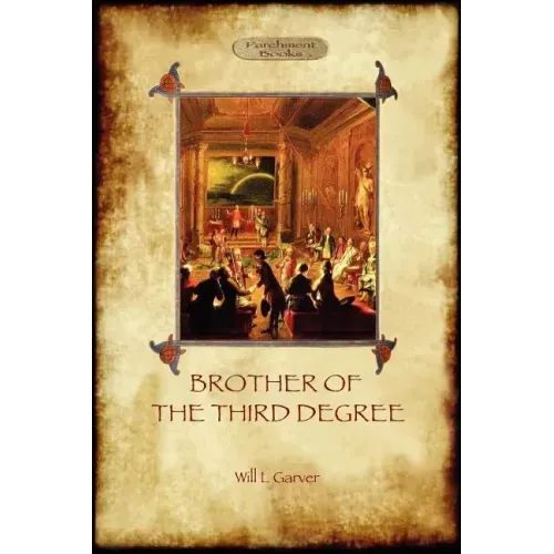 Brother of the Third Degree (Hardback): An Occult Tale of Esoteric Initiation in the Western Mystery Tradition (Aziloth Books) - Paperback | Books | Wiccan Center