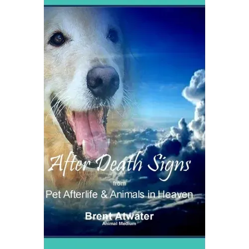 After Death Signs from Pet Afterlife & Animals in Heaven: How to Ask for Signs & Visits and What it Means - Paperback | Books | Wiccan Center