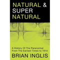 Natural and Supernatural: A History of the Paranormal from the Earliest Times to 1914 - Paperback | Books | Wiccan Center