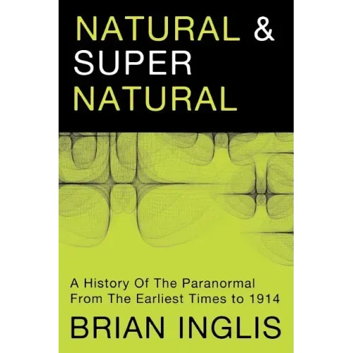 Natural and Supernatural: A History of the Paranormal from the Earliest Times to 1914 - Paperback | Books | Wiccan Center