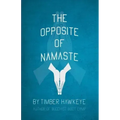 The Opposite of Namaste