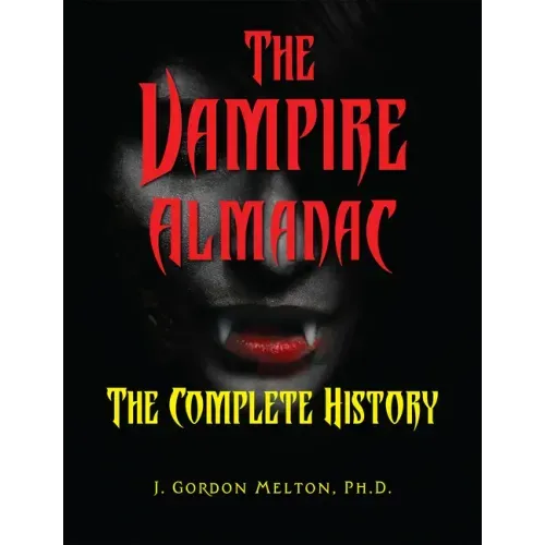 The Vampire Almanac: The Complete History - Hardcover