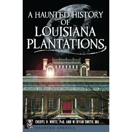 A Haunted History of Louisiana Plantations - Paperback | Books | Wiccan Center