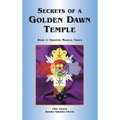 Secrets of a Golden Dawn Temple: Book I: Creating Magical Tools - Hardcover | Books | Wiccan Center