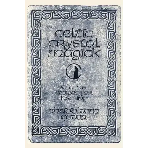 Celtic Crystal Magick: Volume One Stones for Healing - Paperback | Books | Wiccan Center
