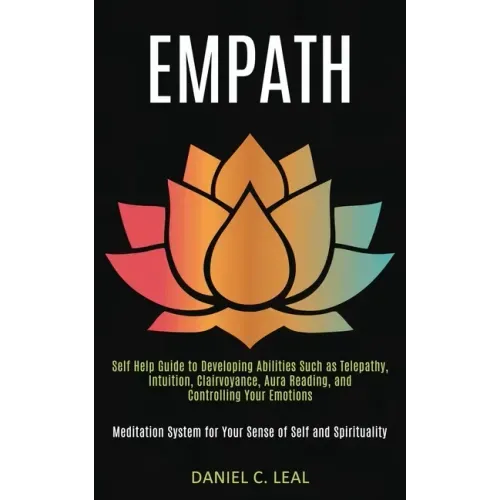 Empath: Self Help Guide to Developing Abilities Such as Telepathy, Intuition, Clairvoyance, Aura Reading, and Controlling Your - Paperback | Books | Wiccan Center