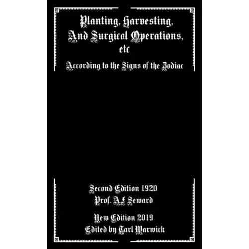 Planting, Harvesting, And Surgical Operations Etc: According to the Signs of the Zodiac - Paperback | Books | Wiccan Center