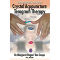 Breakthrough Therapies: Crystal Acupuncture & Teragram Therapy - Paperback