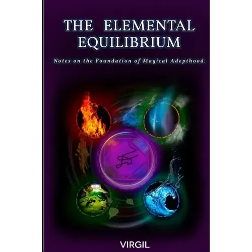 The Elemental Equilibrium: Notes on the Foundation of Magical Adepthood - Paperback | Books | Wiccan Center
