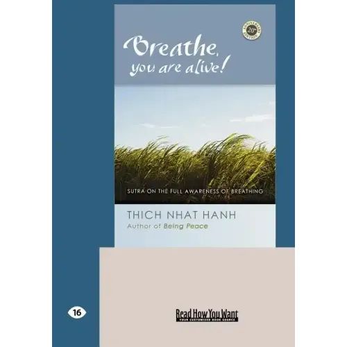 Breathe, You Are Alive!: The Sutra on the Full Awareness of Breathing (Easyread Large Edition) - Paperback