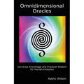 Omnidimensional Oracles: Universal Knowledge and Practical Wisdom for Human Evolution - Paperback | Books | Wiccan Center