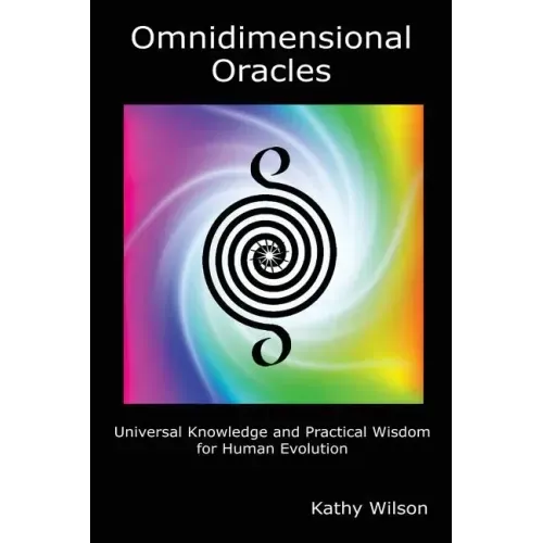 Omnidimensional Oracles: Universal Knowledge and Practical Wisdom for Human Evolution - Paperback | Books | Wiccan Center