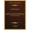 Occult Chemistry: Investigations by Clairvoyant Magnification into the Structure of the Atoms of the Periodic Table and Some Compounds - Hardcover