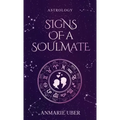 Signs of a Soulmate: Astrology clues of happily ever afters - Hardcover