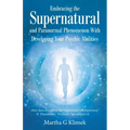 Embracing the Supernatural and Paranormal Phenomenon with Developing Your Psychic Abilities: How Does One out Run the Supernatural and Paranormal Phen - Paperback | Books | Wiccan Center