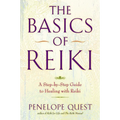 The Basics of Reiki: A Step-By-Step Guide to Healing with Reiki