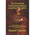 The Essential Anthroposophical Leading Thoughts: Rudolf Steiner's Own Condensation: With a Commentary by Carl Unger - Paperback