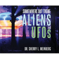 Somewhere Out There: ALIENS and UFOs - Hardcover | Books | Wiccan Center