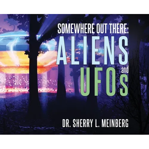 Somewhere Out There: ALIENS and UFOs - Hardcover | Books | Wiccan Center